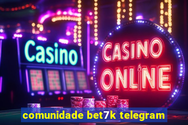 comunidade bet7k telegram